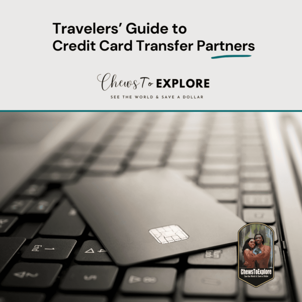 Travelers’ Guide to Credit Card Transfer Partners